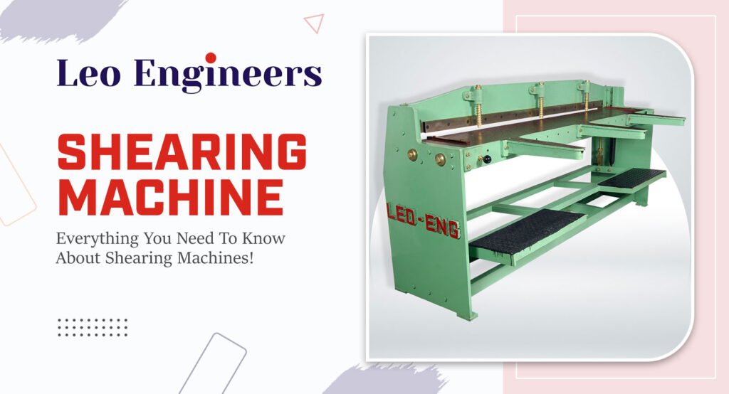 The Ultimate Guide: Shearing Machine & Advantages